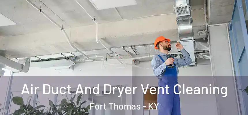  Air Duct And Dryer Vent Cleaning Fort Thomas - KY