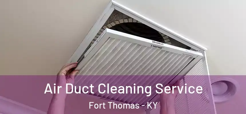  Air Duct Cleaning Service Fort Thomas - KY