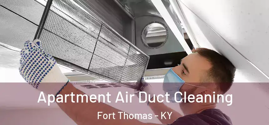  Apartment Air Duct Cleaning Fort Thomas - KY