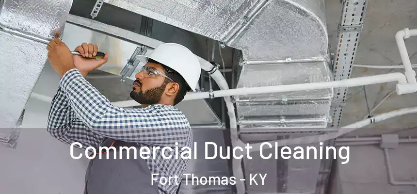  Commercial Duct Cleaning Fort Thomas - KY