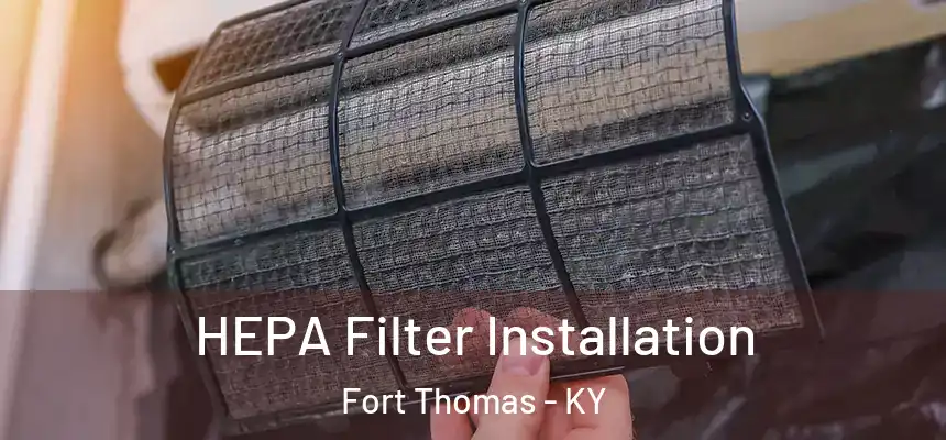 HEPA Filter Installation Fort Thomas - KY