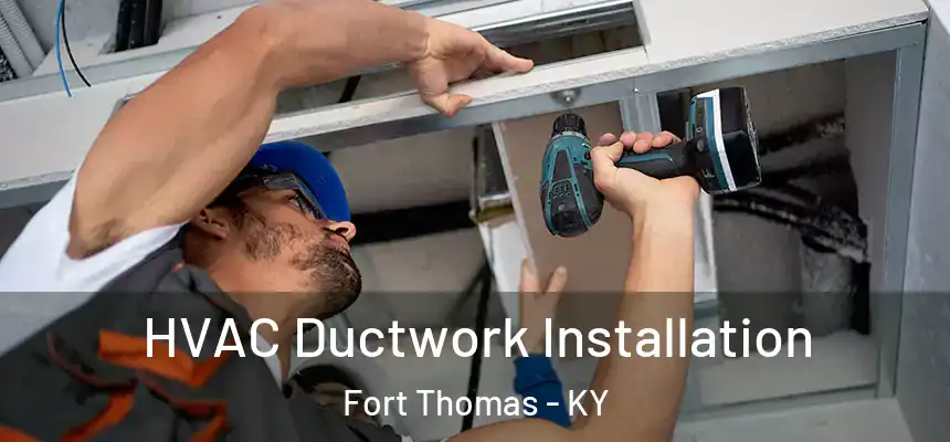  HVAC Ductwork Installation Fort Thomas - KY